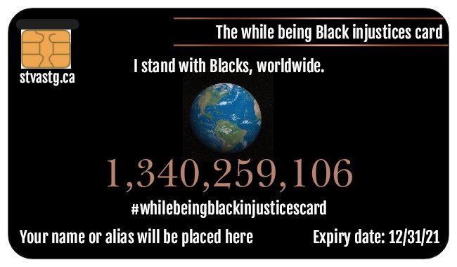 The while being Black injusticies card